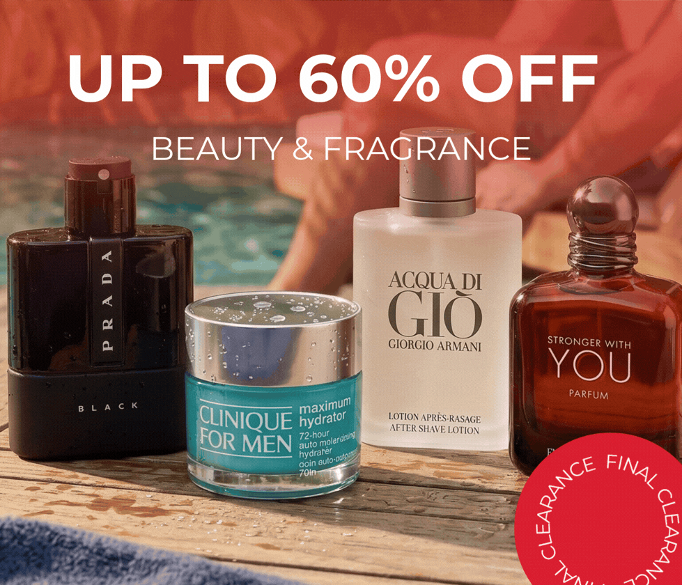 FINAL CLEARANCE UP TO 60% OFF BEAUTY & FRAGRANCE 