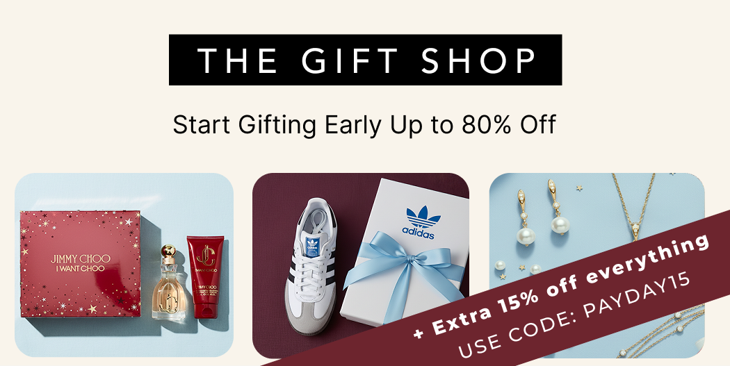 THE GIFT SHOP START GIFTING EARLY UP TO 80% OFF +EXTRA 15% OFF EVERYTHING USE CODE:PAYDAY15