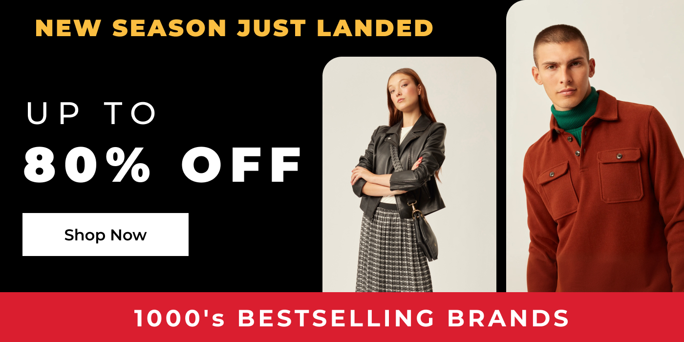 NEW SEASON JUST LANDED UP TO 80% OFF SHOP NOW 1000'S OF BESTSELLING BRANDS
