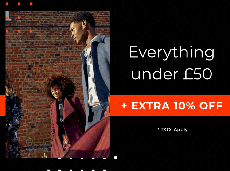 EVERYTHING UNDER £50 + EXTRA 10% OFF