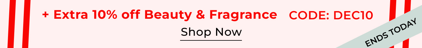 +EXTRA 10% OFF | CODE: DEC10 FRAGRANCE & BEAUTY ENDS TODAY