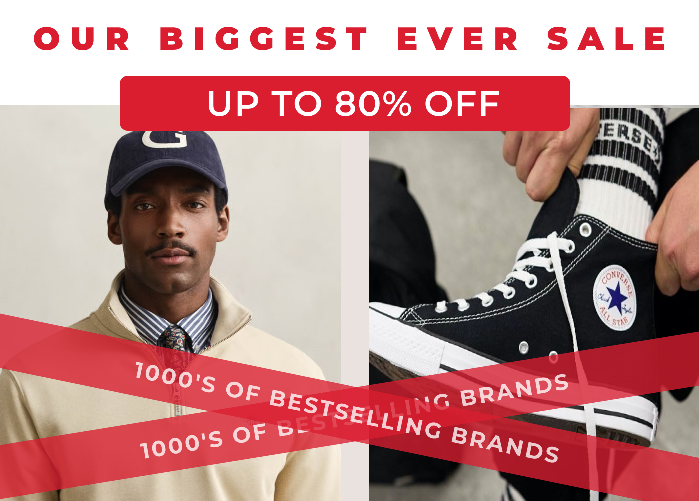 OUR BIGGEST EVER SALE UP TO 80% OFF 1000'S OF BESTSELLING BRANDS