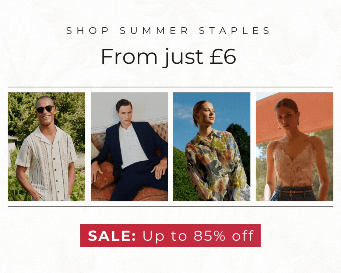 SHOP SUMMER STAPLES FROM JUST £6 SALE: UP TO 85% OFF