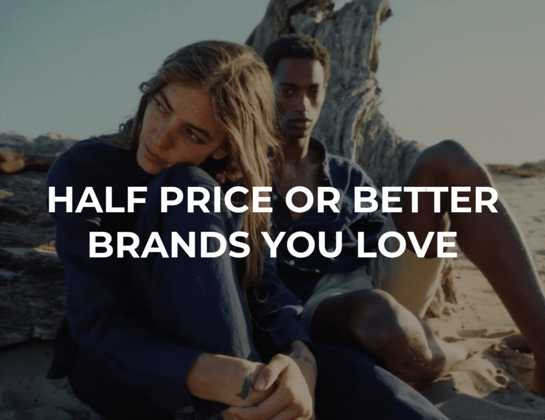 HALF PRICE OR BETTER BRANDS YOU LOVE