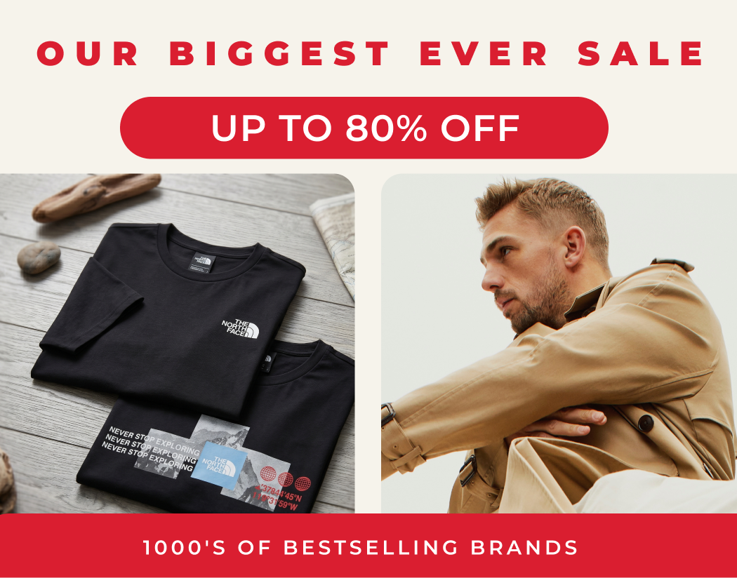  OUR BIGGEST EVER SALE UP TO 80% OFF EXPLORE 1000'S BESTSELLING BRANDS