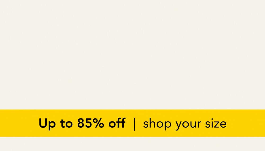 Up to 85% Off SALE ON YOUR SIZE