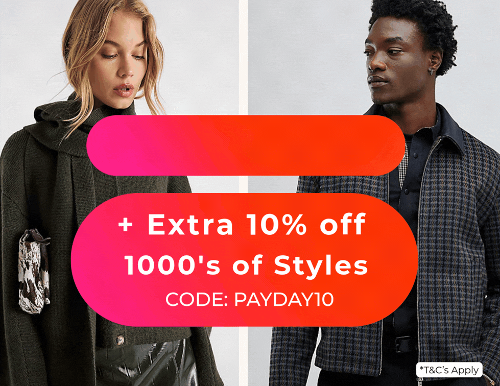 UNDER £30 +EXTRA 10% OFF CODE PAYDAY 1000'S OF STYLES ULTIMATE PAYDAY EVENT