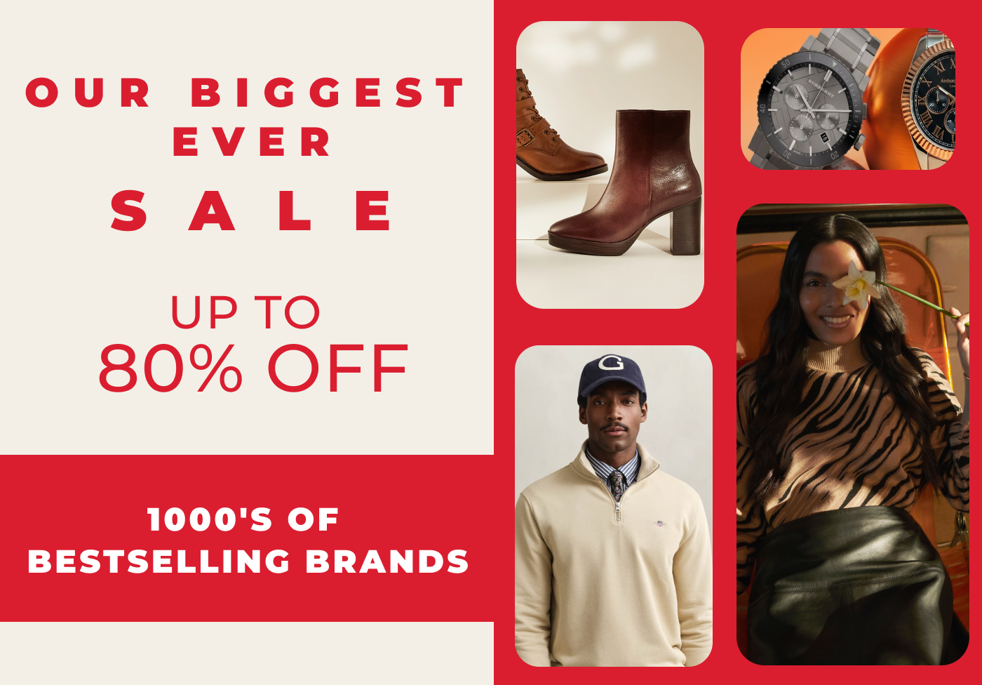 OUR BIGGEST EVER SALE UP TO 80% OFF 1000'S OF BESTSELLING BRANDS