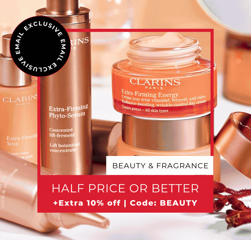 BEAUTY & FRAGRANCE HALF PRICE OR BETTER EXTRA 10% OFF CODE: BEAUTY