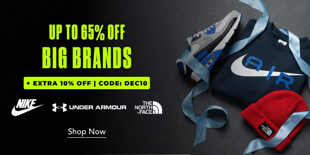 Up to 65% off Big Brands + EXTRA 10% with Code DEC10