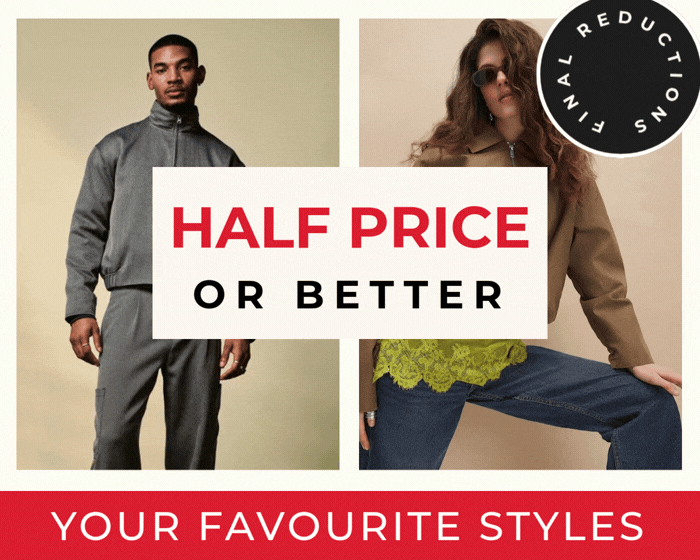 SALE HALF PRICE OR BETTER YOUR FAVOURITE STYLES