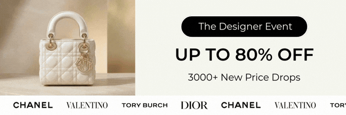 The Pre-loved Event | Up to 80% Off | 3000+ New Price Drops Dior, Tory Burch, Chanel & Valentino