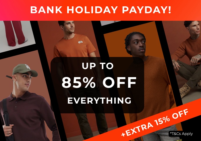 BANK HOLIDAY PAYDAY! UP TO 85% OFF EVERYTHING + EXTRA 15% OFF 
