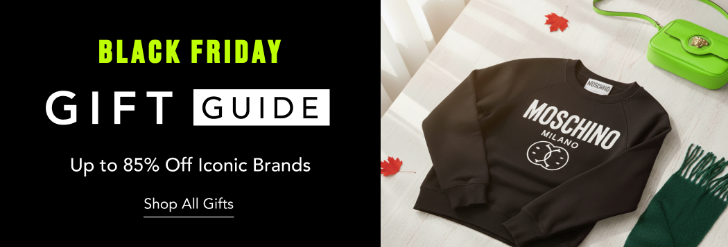 BLACK FRIDAY GIFT GUIDE UP TO 85% OFF ICONIC BRANDS