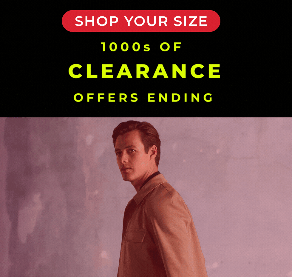 SHOP YOUR SIZE 1000S OF CLEARANCE OFFERS ENDING 