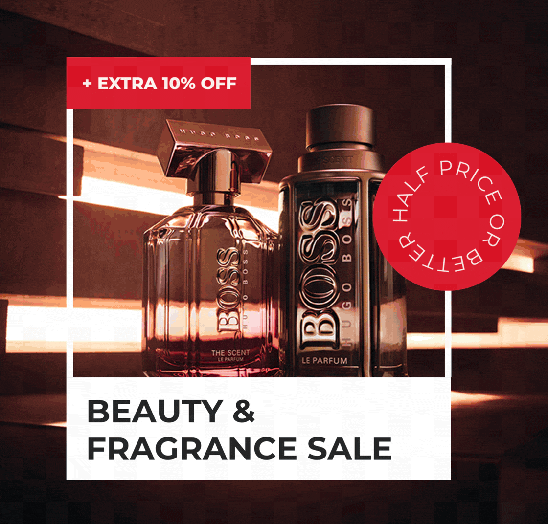 HALF PRICE OR BETTER BEAUTY & FRAGRANCE + EXTRA 10% OFF