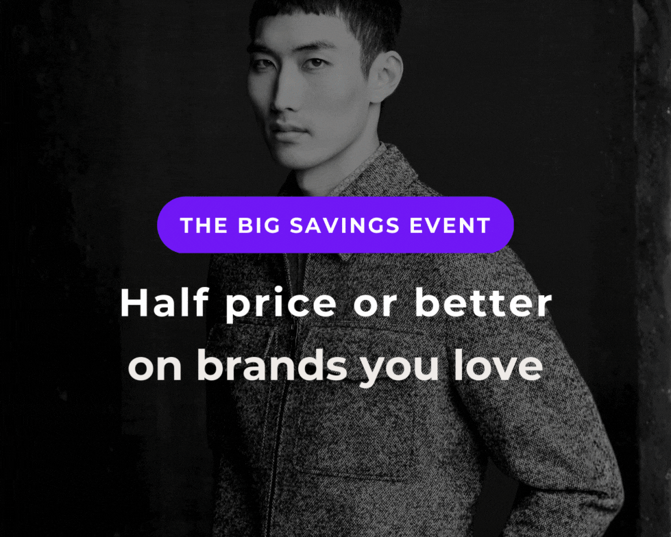 THE BIG SAVINGS EVENT HALF PRICE OR BETTER ON BRANDS YOU LOVE
