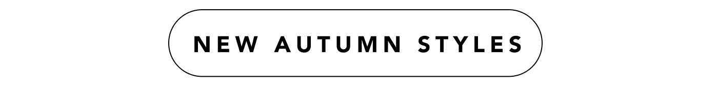NEW AUTUMN STYLES
