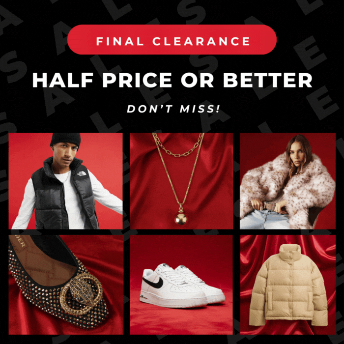 FINAL CLEARANCE HALF PRICE OR BETTER DON'T MISS!