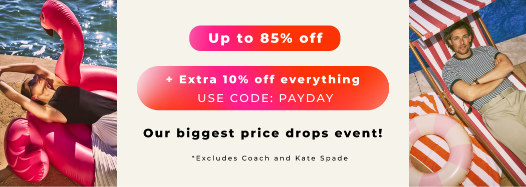 Our Biggest Price Drops Event! Up to 85% off + EXTRA 10% CODE:PAYDAY