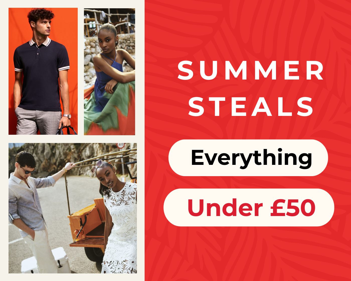 SUMMER STEALS EVERYTHING UNDER £50
