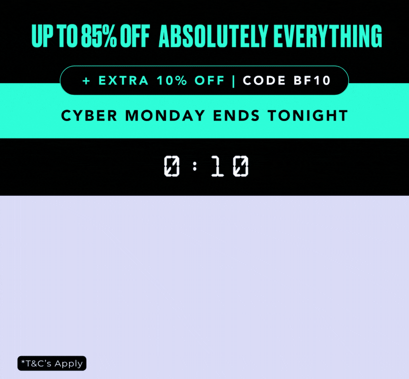 CYBER MONDAY UP TO 85% OFF EVERYTHING +EXTRA 10% OFF CODE BF10 ENDS TONIGHT T&C APPLY 