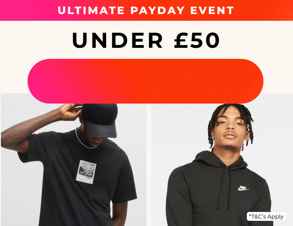 ULTIMATE PAYDAY EVENT UNDER £50 +EXTRA 10% OFF 1000'S OF STYLES CODE:PAYDAY10 HURRY, CODE EXPIRES TOMORROW!