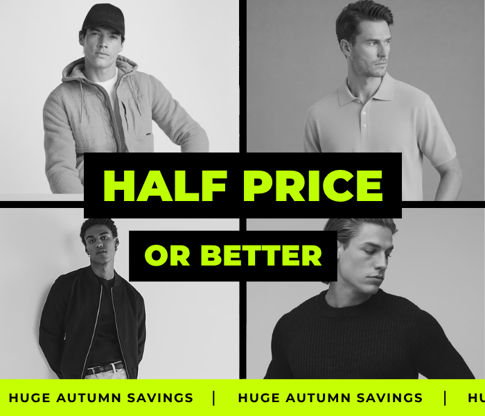 EVERYTHING HALF PRICE OR BETTER BANK HOLIDAY + EXTRA 15% OFF