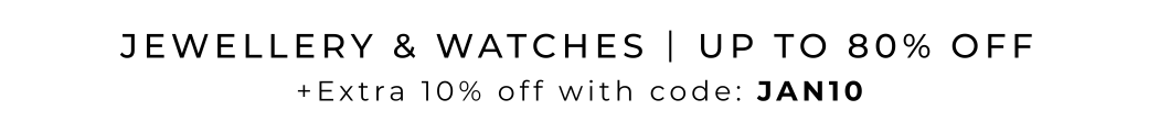 UP TO 80% OFF JEWELLERY & WATCHES +EXTRA 10% OFF WITH CODE : JAN10