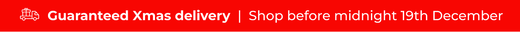 GUARANTEED XMAS DELIVERY SHOP BEFORE MIDNIGHT 19TH DECEMBER 
