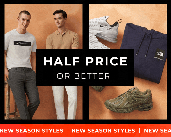 SALE HALF PRICE OR BETTER NEW SEASON STYLES 