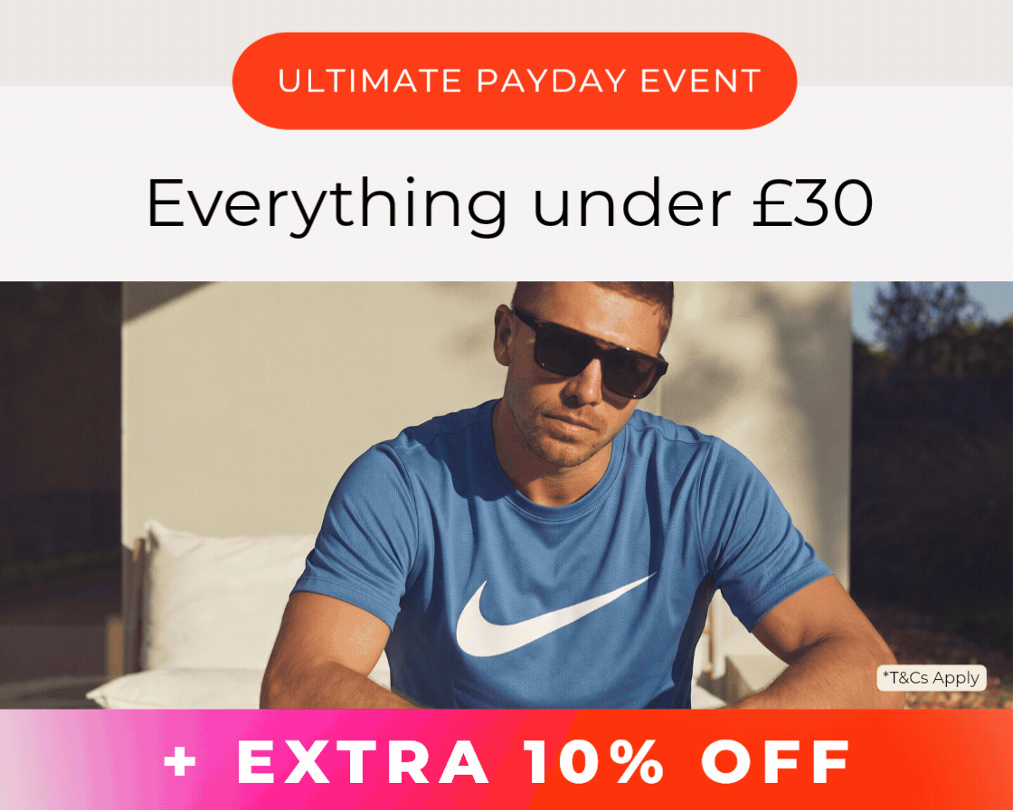 ULTIMATE PAYDAY EVENT EVERYTHING UNDER £30 + EXTRA 10% OFF *T&CS APPLY