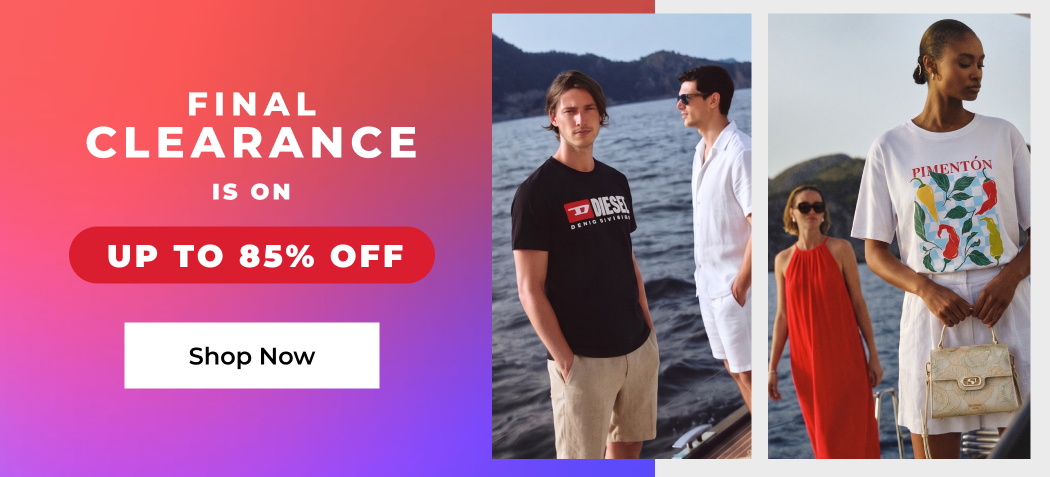 FINAL CLEARANCE IS ON UP TO 85% OFF DON'T MISS 1000S OF NEW OFFERS 