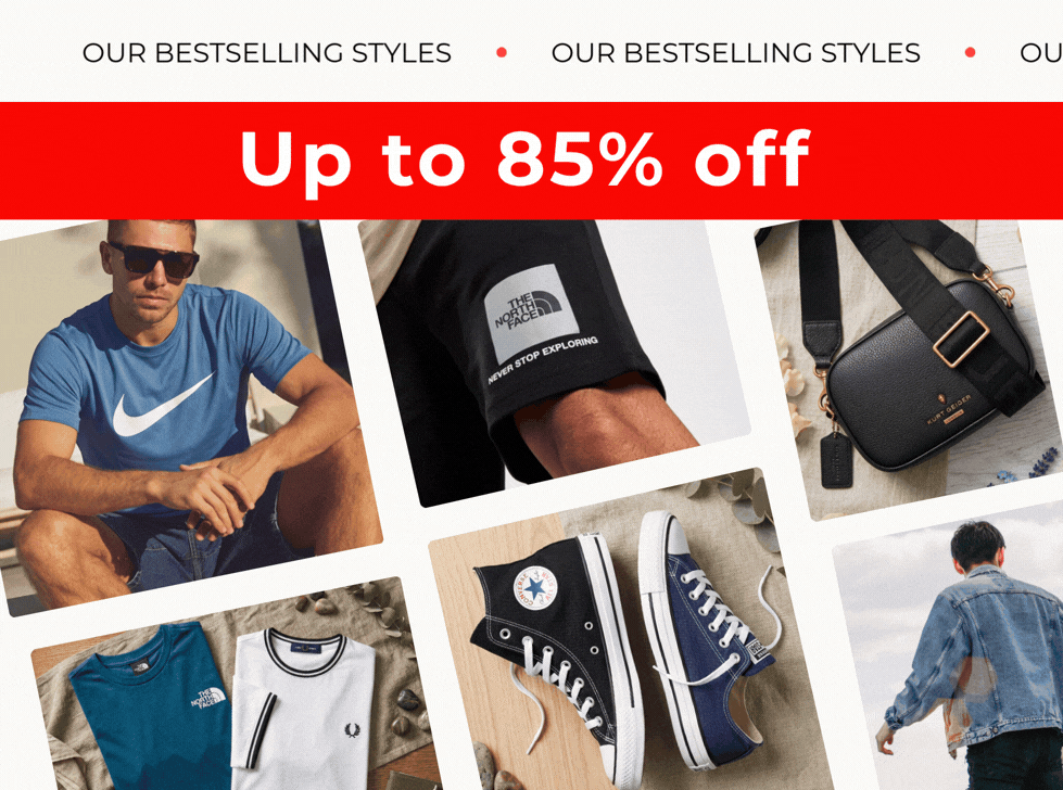 UP TO 85% OFF OUR BESTSELLING STYLES