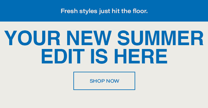 Your New Summer Edit Is Here