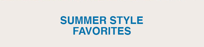 Summer style favorites