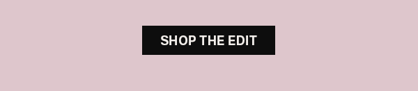Shop The Edit