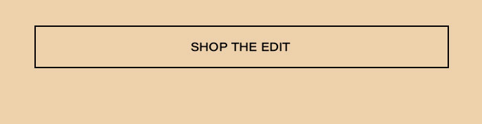 Shop The Edit