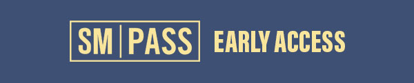 SM PASS Early Access
