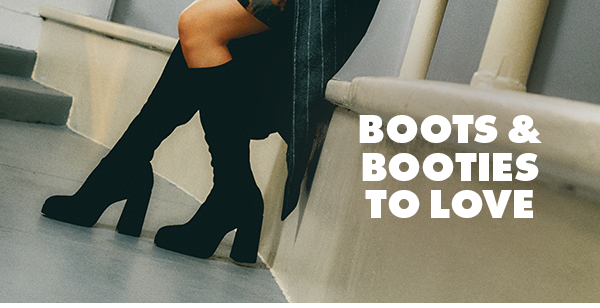 Boots & Booties To Love