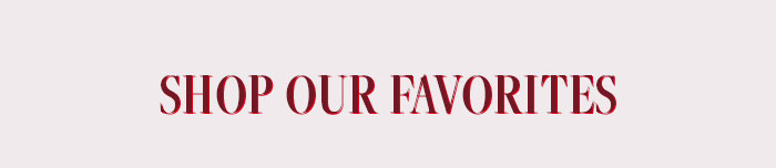Shop Our Favorites