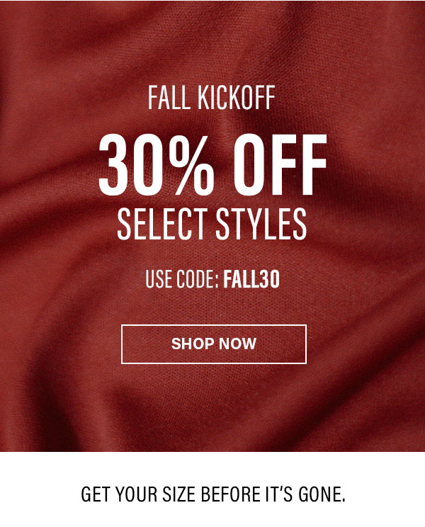 Fall Kick Off 30% off Select Styles