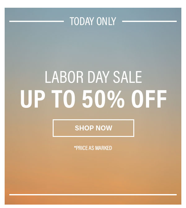 EXTENDED Labor Day - Sale Up To 50% Off