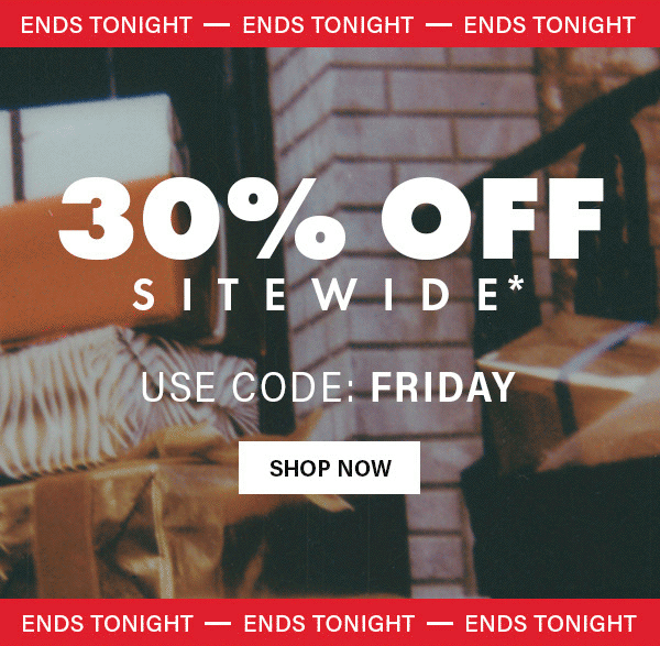 LAST CHANCE 30% Off Sitewide Use Code: FRIDAY