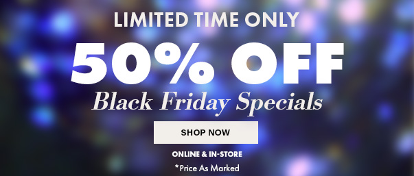 50% Off Black Friday Specials