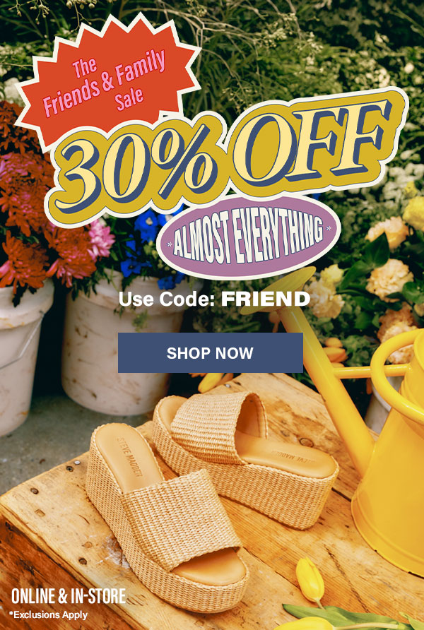 Friends & Family 30% Off