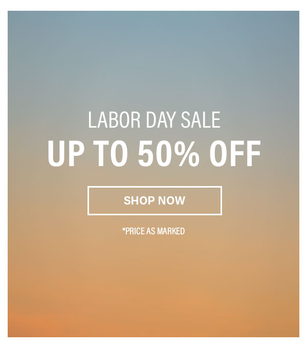 Labor Day Sale - Up To 50% Off 