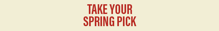 Take Your Spring Pick