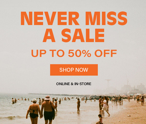 Never Miss A Sale Up To 50% Off 