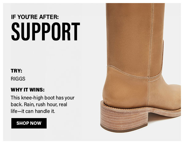 If you're after support - Riggs